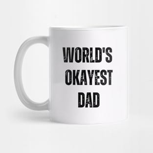 WORLD'S OKAYEST DAD Mug